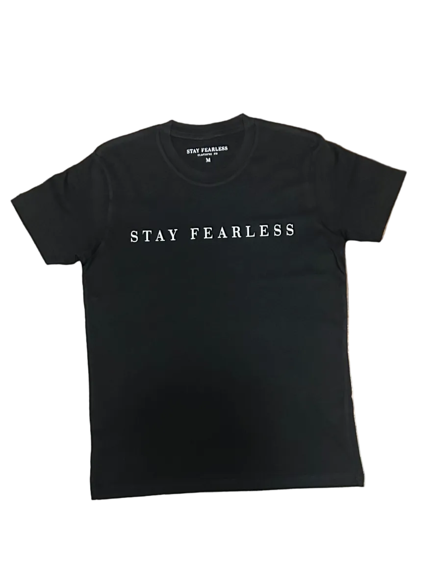 STAY FEARLESS TSHIRT SMALL PRINT